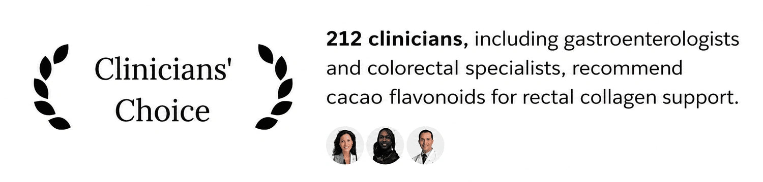 Clinicians’ Choice — 212 clinicians, including gastroenterologists and colorectal specialists, recommend cacao flavonoids for rectal collagen support.